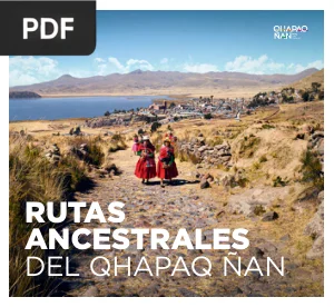 Rutas ancestrales del Qhapaq Ñan