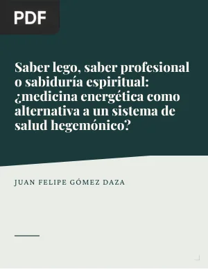 Saber lego, saber profesional o sabiduría espiritual: ¿medicina energética como alternativa a un sistema de salud hegemónico?