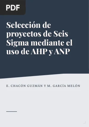 Selección de proyectos de seis sigma mediante el uso de AHP Y ANP