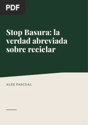 Stop Basura: la verdad abreviada sobre reciclar