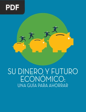 Su Dinero y Futuro Económico: Una Guía para Ahorrar