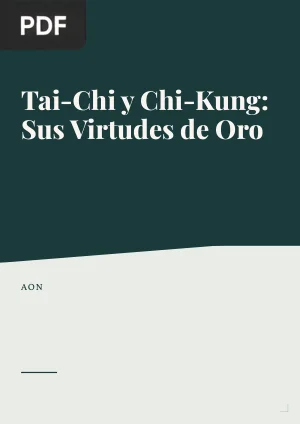 Tai-Chi y Chi-Kung: Sus Virtudes de Oro