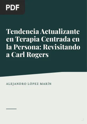 Tendencia actualizante en terapia centrada en la persona: revisitando a Carl Rogers