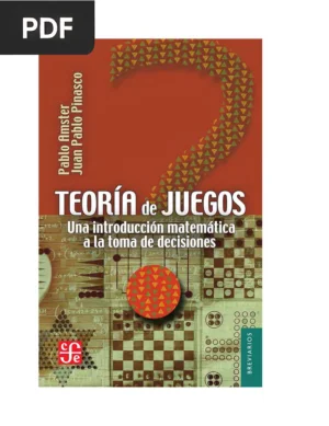 Teoría de Juegos: Una Introducción Matemática a la Toma de Decisiones