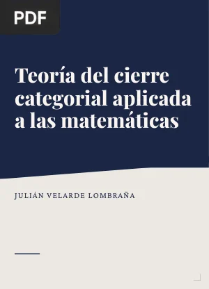 Teoría del cierre categorial aplicada a las matemáticas