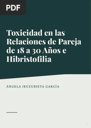Toxicidad en las Relaciones de Pareja de 18 a 30 Años e Hibristofilia