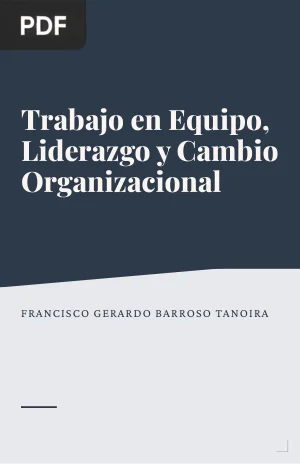 Trabajo en equipo, liderazgo y cambio organizacional