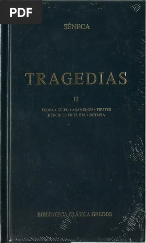 Tragedias II: Fedra, Edipo, Agamenón, Tiestes, Hércules en el Eta y Octavia