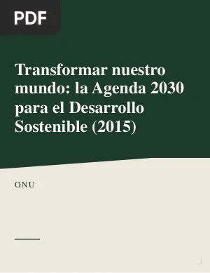 Transformar nuestro mundo: la Agenda 2030 para el Desarrollo Sostenible (2015)