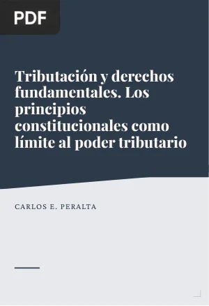 Tributación y derechos fundamentales. Los principios constitucionales como límite al poder tributario