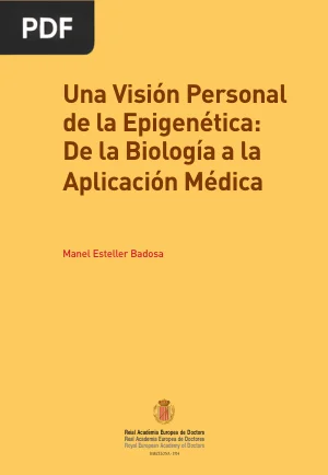Una Visión Personal de la Epigenética: De la Biología a la Aplicación Médica